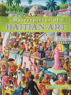 Masterpieces of Haitian Art: Seven Decades of Unique Visual Heritage